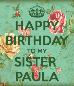 happy-birthday-to-my-sister-paula-1